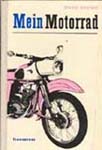 Heinz Seyfert, Mein Motorrad, 4. überarbeitete Auflage Berlin 1969.